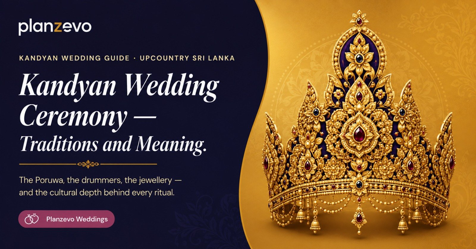 Planzevo Weddings Kandyan wedding ceremony guide featuring an intricate golden bridal crown on a navy and gold background.